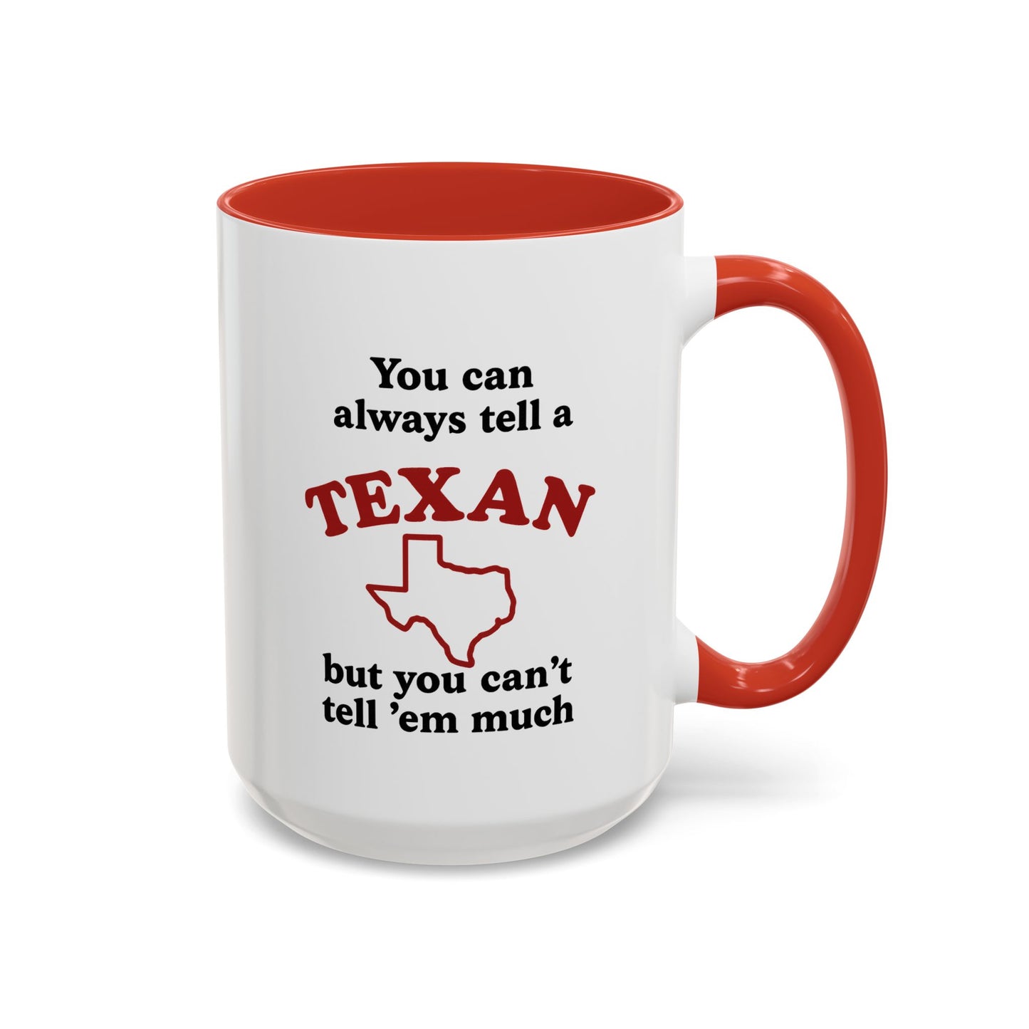 You Can Always Tell a Texan Mug — Funny Texas Coffee Cup