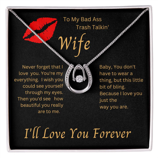 To My Bad Ass Trash Talkin' Wife | Lucky In Love Necklace