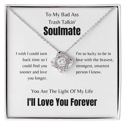 To My Bad Ass, Trash Talkin' Soulmate | Love Knot Necklace